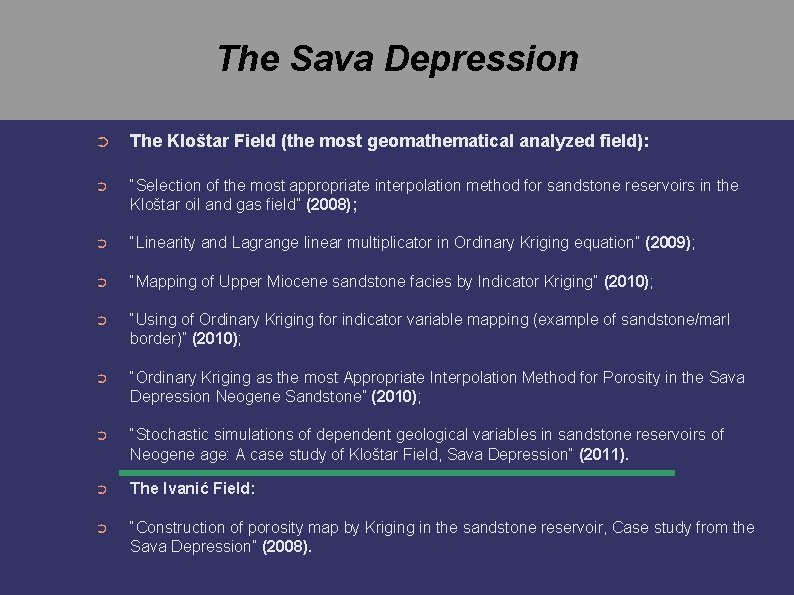 The Sava Depression ➲ The Kloštar Field (the most geomathematical analyzed field): ➲ “Selection