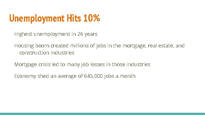 Unemployment Hits 10% Highest unemployment in 26 years Housing boom created millions of jobs