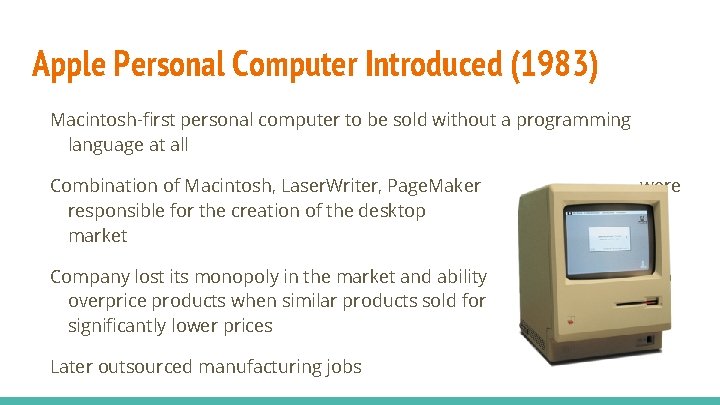 Apple Personal Computer Introduced (1983) Macintosh-first personal computer to be sold without a programming