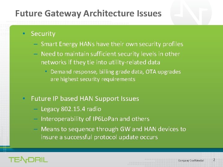 Future Gateway Architecture Issues • Security – Smart Energy HANs have their own security