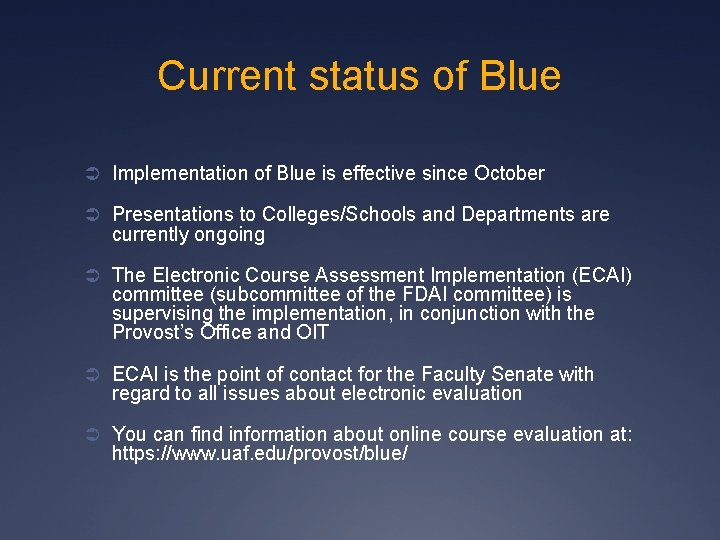 Current status of Blue Ü Implementation of Blue is effective since October Ü Presentations