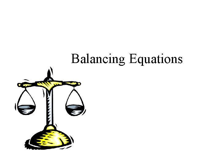 Balancing Equations 