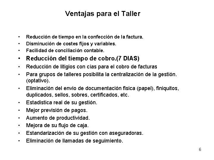 Ventajas para el Taller • • • Reducción de tiempo en la confección de Ventajas para el Taller • • • Reducción de tiempo en la confección de
