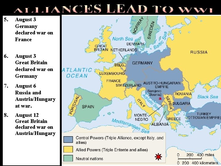 5. August 3 Germany declared war on France 6. August 3 Great Britain declared