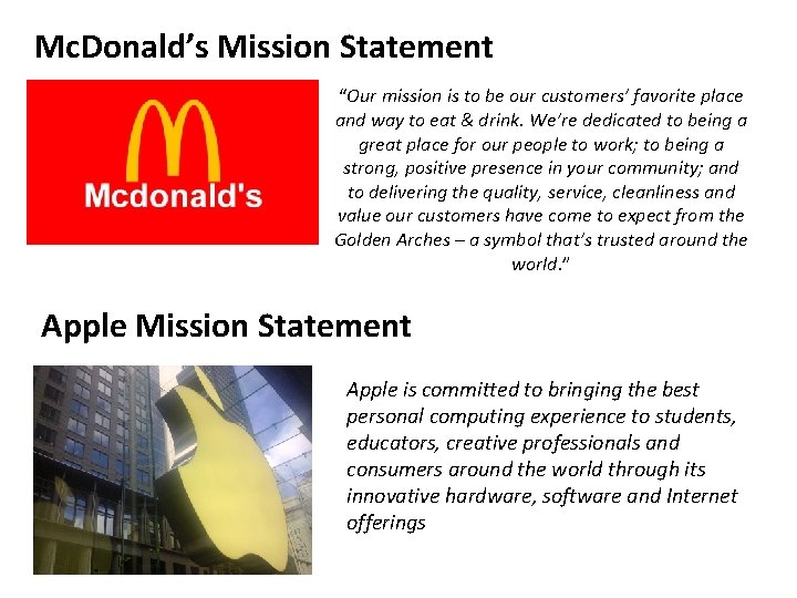 Mc. Donald’s Mission Statement “Our mission is to be our customers’ favorite place and