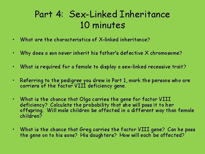 Part 4: Sex-Linked Inheritance 10 minutes • What are the characteristics of X-linked inheritance?