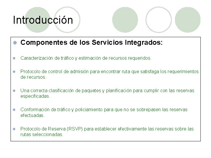 Introducción l Componentes de los Servicios Integrados: l Caracterización de tráfico y estimación de
