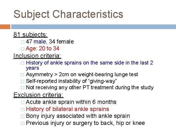 Subject Characteristics 81 subjects: 47 male, 34 female � Age: 20 to 34 �