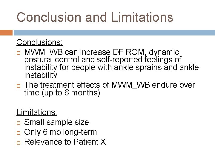 Conclusion and Limitations Conclusions: MWM_WB can increase DF ROM, dynamic postural control and self-reported