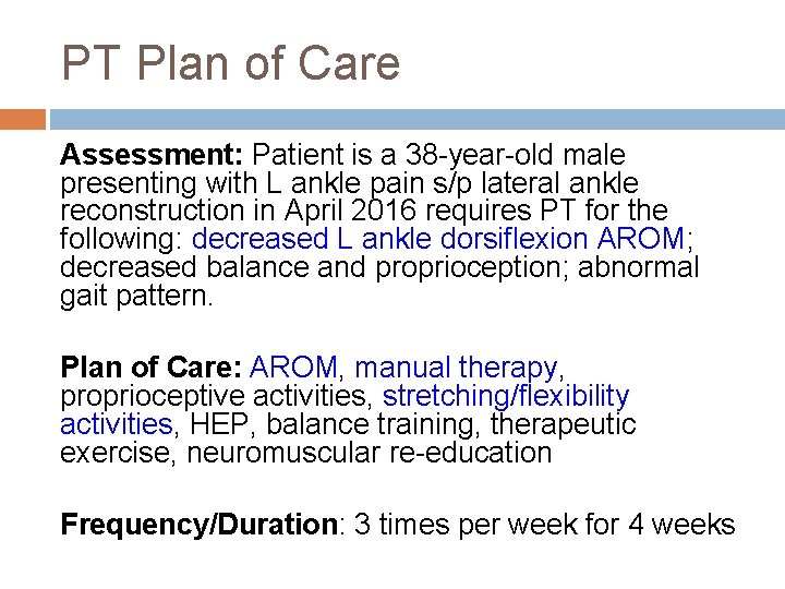 PT Plan of Care Assessment: Patient is a 38 -year-old male presenting with L