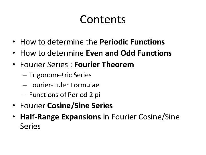 Contents • How to determine the Periodic Functions • How to determine Even and
