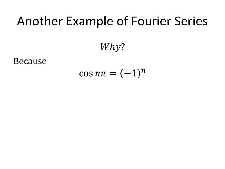 Another Example of Fourier Series • 