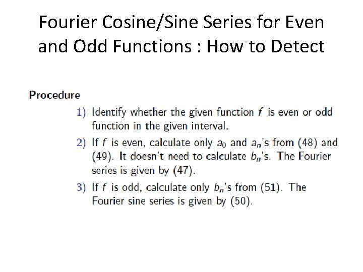 Fourier Cosine/Sine Series for Even and Odd Functions : How to Detect 