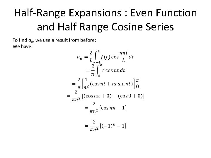 Half-Range Expansions : Even Function and Half Range Cosine Series • 