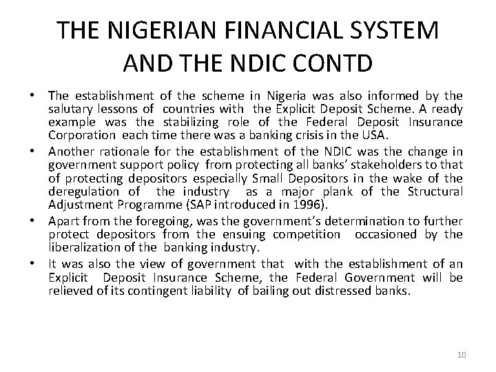 THE NIGERIAN FINANCIAL SYSTEM AND THE NDIC CONTD • The establishment of the scheme