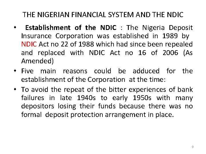 THE NIGERIAN FINANCIAL SYSTEM AND THE NDIC Establishment of the NDIC : The Nigeria