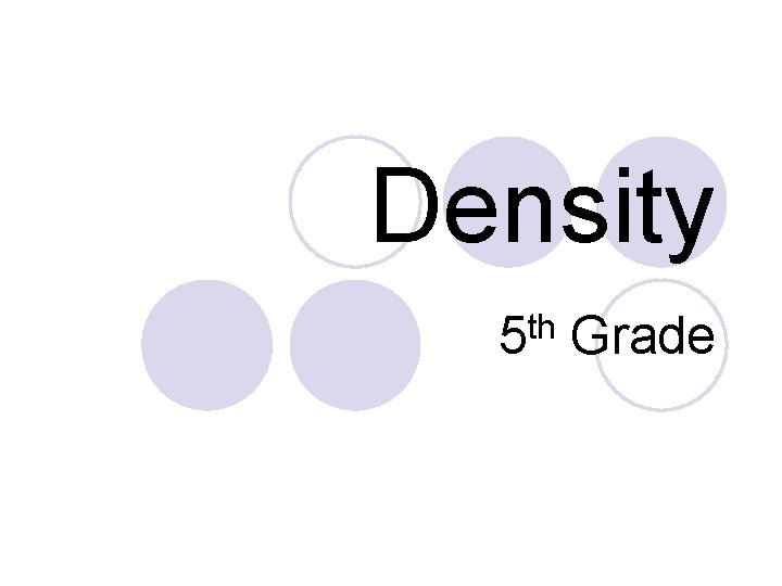 Density th 5 Grade Density th 5 Grade