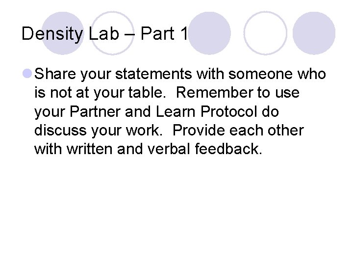 Density Lab – Part 1 l Share your statements with someone who is not Density Lab – Part 1 l Share your statements with someone who is not
