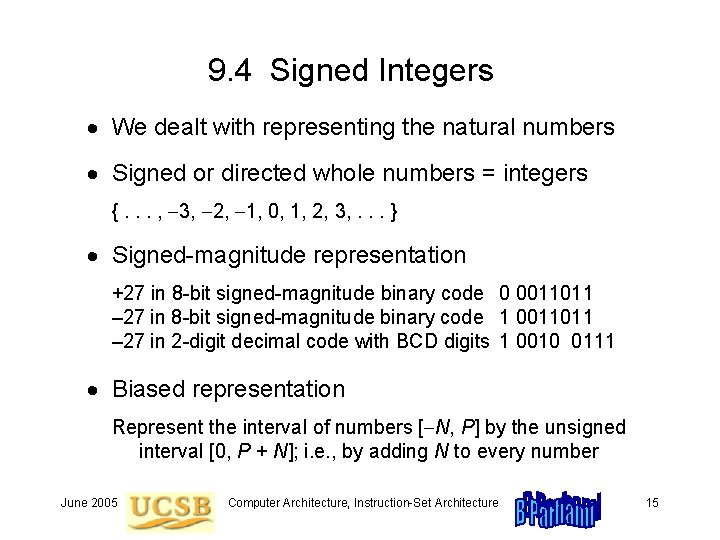 9. 4 Signed Integers We dealt with representing the natural numbers Signed or directed