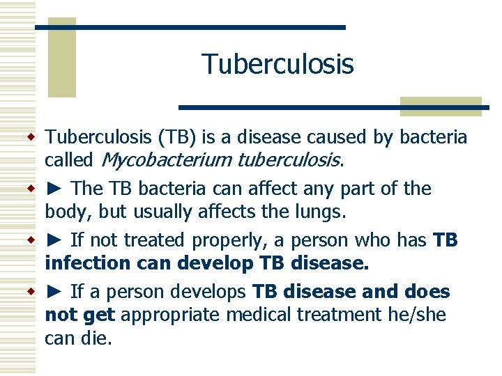 Tuberculosis w Tuberculosis (TB) is a disease caused by bacteria called Mycobacterium tuberculosis. w