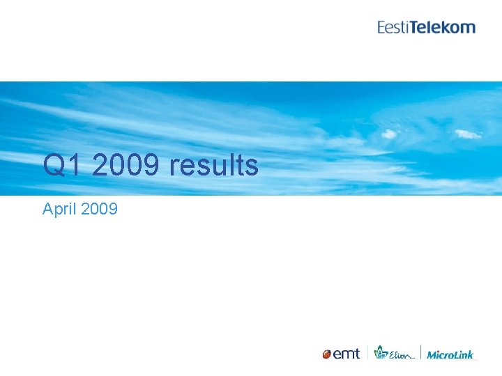 Q 1 2009 results April 2009 