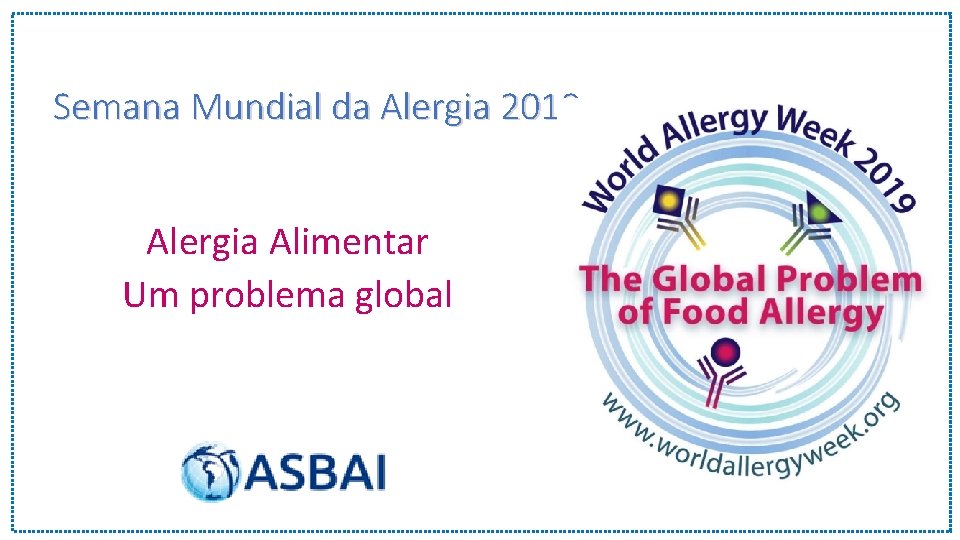 Semana Mundial da Alergia 2019 Alergia Alimentar Um problema global 