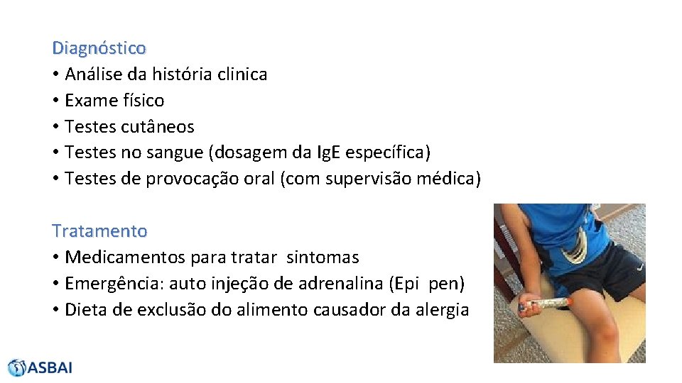 Diagnóstico • Análise da história clinica • Exame físico • Testes cutâneos • Testes