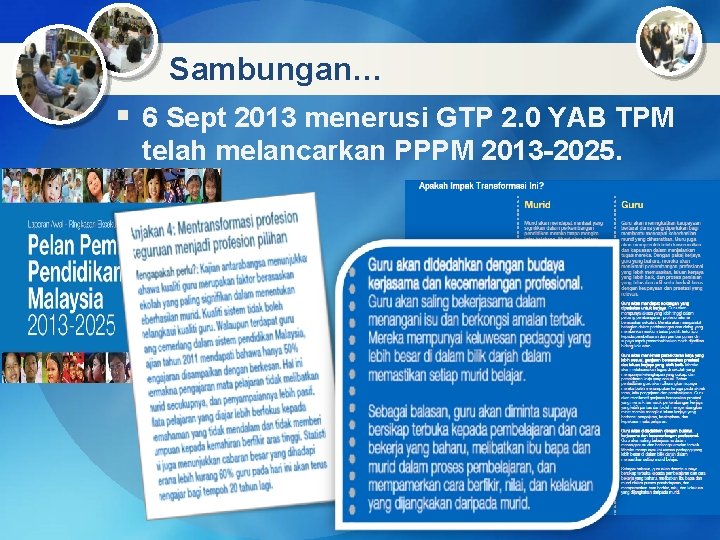 Sambungan… § 6 Sept 2013 menerusi GTP 2. 0 YAB TPM telah melancarkan PPPM