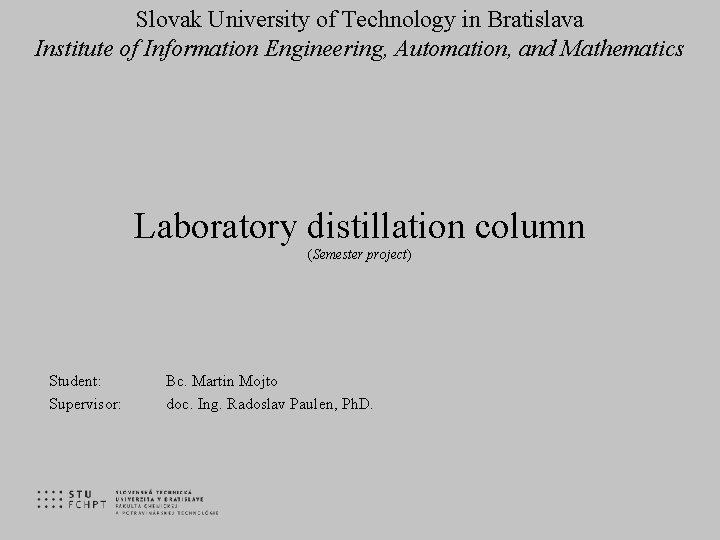 Slovak University of Technology in Bratislava Institute of Information Engineering, Automation, and Mathematics Laboratory