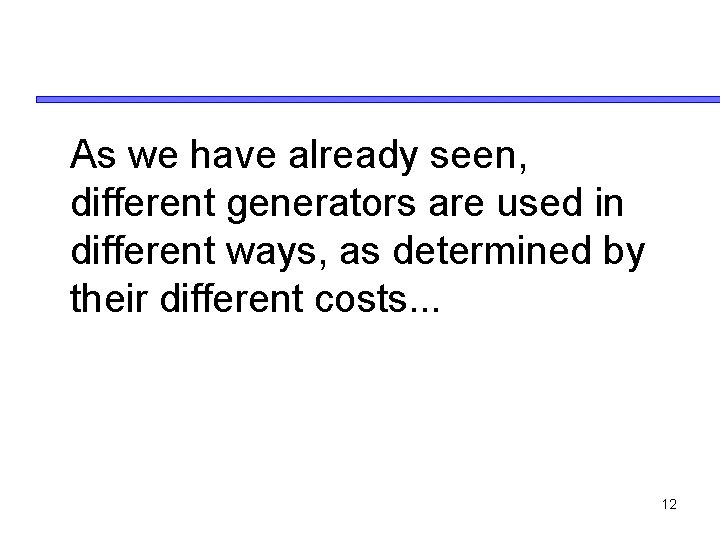 As we have already seen, different generators are used in different ways, as determined