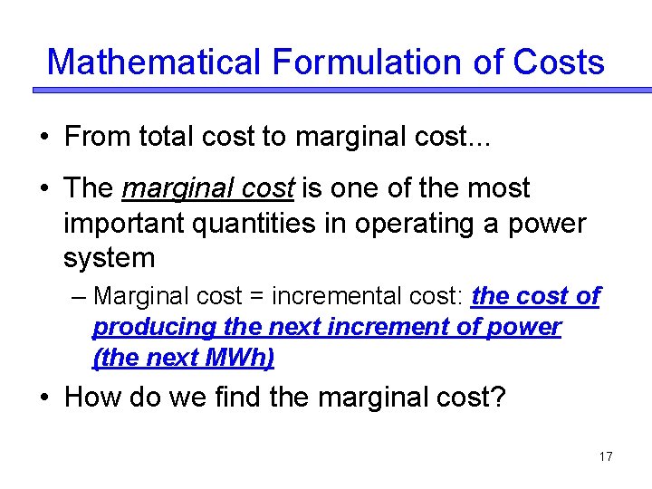 Mathematical Formulation of Costs • From total cost to marginal cost. . . •