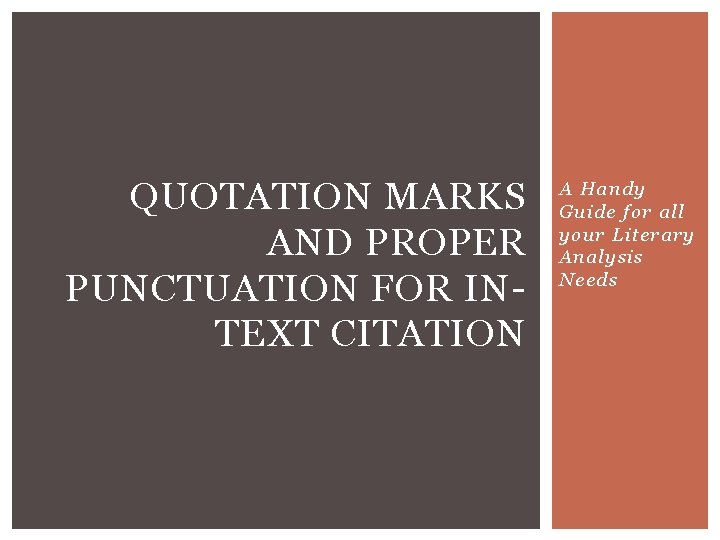 QUOTATION MARKS AND PROPER PUNCTUATION FOR INTEXT CITATION A Handy Guide for all your