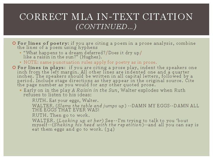 CORRECT MLA IN-TEXT CITATION (CONTINUED…) For lines of poetry : if yo u are