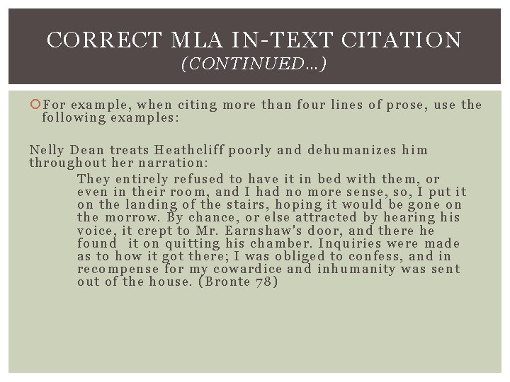 CORRECT MLA IN-TEXT CITATION (CONTINUED…) For example, when citing more than four lines of