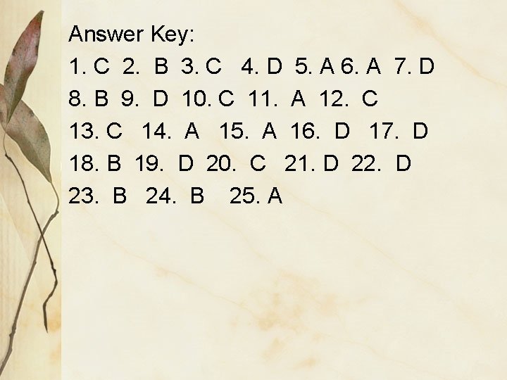 Answer Key: 1. C 2. B 3. C 4. D 5. A 6. A