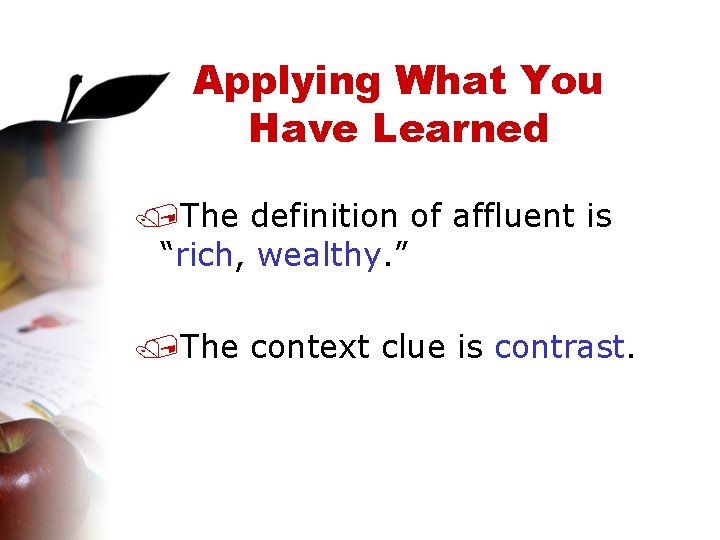 Applying What You Have Learned /The definition of affluent is “rich, wealthy. ” /The