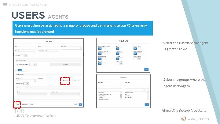 FIDELITY CONTACT CENTER USERS AGENTS Users must then be assigned to a group or