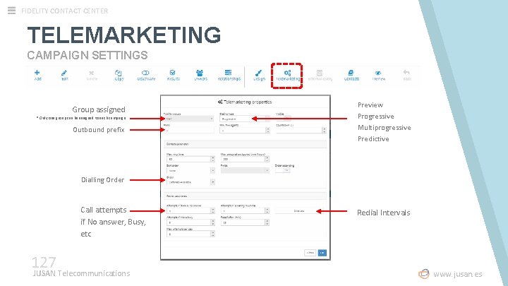 FIDELITY CONTACT CENTER TELEMARKETING CAMPAIGN SETTINGS Group assigned * Only one group can be