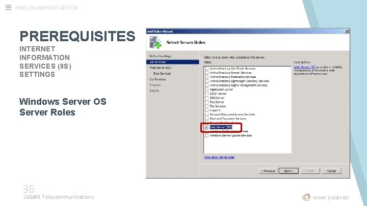 FIDELITY CONTACT CENTER PREREQUISITES INTERNET INFORMATION SERVICES (IIS) SETTINGS Windows Server OS Server Roles