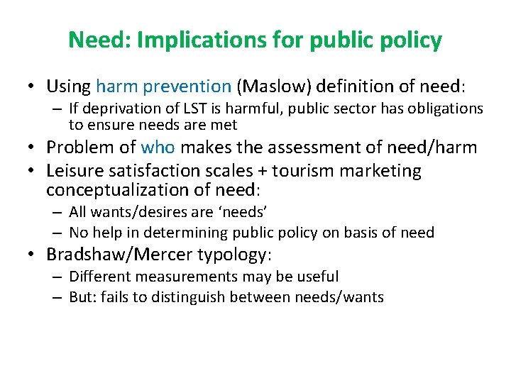 Need: Implications for public policy • Using harm prevention (Maslow) definition of need: – Need: Implications for public policy • Using harm prevention (Maslow) definition of need: –