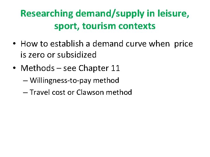 Researching demand/supply in leisure, sport, tourism contexts • How to establish a demand curve Researching demand/supply in leisure, sport, tourism contexts • How to establish a demand curve