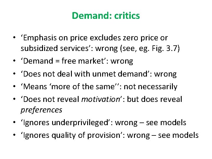 Demand: critics • ‘Emphasis on price excludes zero price or subsidized services’: wrong (see, Demand: critics • ‘Emphasis on price excludes zero price or subsidized services’: wrong (see,