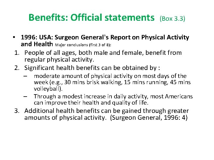 Benefits: Official statements (Box 3. 3) • 1996: USA: Surgeon General's Report on Physical Benefits: Official statements (Box 3. 3) • 1996: USA: Surgeon General's Report on Physical