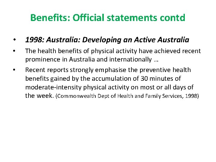 Benefits: Official statements contd • 1998: Australia: Developing an Active Australia • The health Benefits: Official statements contd • 1998: Australia: Developing an Active Australia • The health