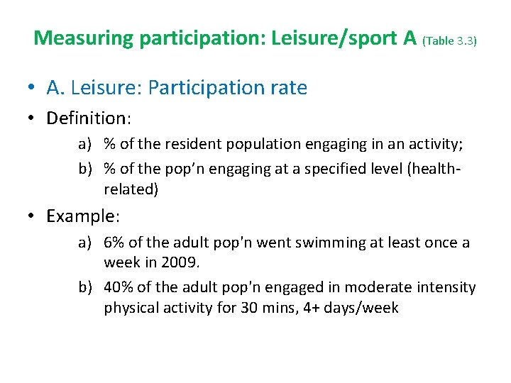 Measuring participation: Leisure/sport A (Table 3. 3) • A. Leisure: Participation rate • Definition: Measuring participation: Leisure/sport A (Table 3. 3) • A. Leisure: Participation rate • Definition: