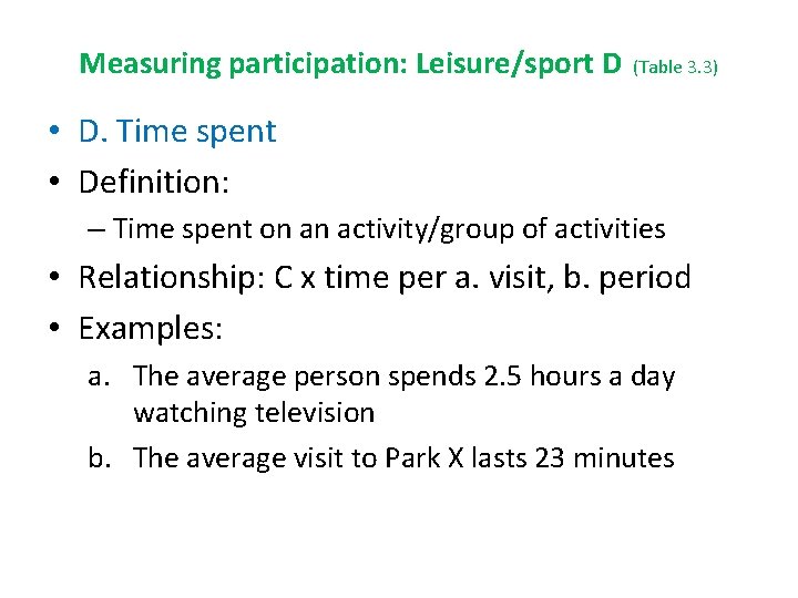 Measuring participation: Leisure/sport D (Table 3. 3) • D. Time spent • Definition: – Measuring participation: Leisure/sport D (Table 3. 3) • D. Time spent • Definition: –