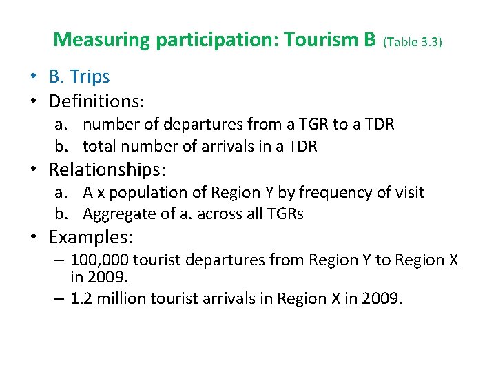 Measuring participation: Tourism B (Table 3. 3) • B. Trips • Definitions: a. number Measuring participation: Tourism B (Table 3. 3) • B. Trips • Definitions: a. number