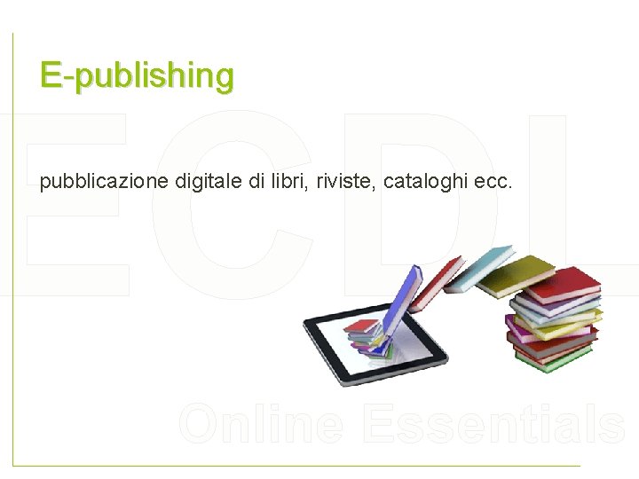 E-publishing ECDL pubblicazione digitale di libri, riviste, cataloghi ecc. Online Essentials 
