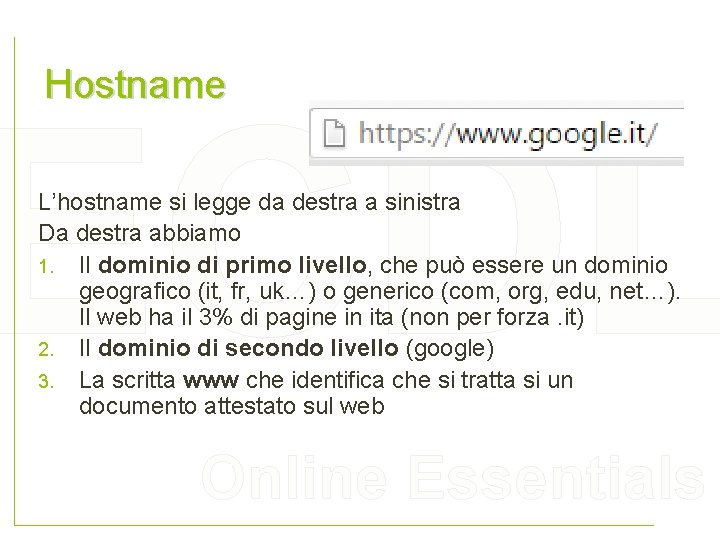 Hostname ECDL L’hostname si legge da destra a sinistra Da destra abbiamo 1. Il