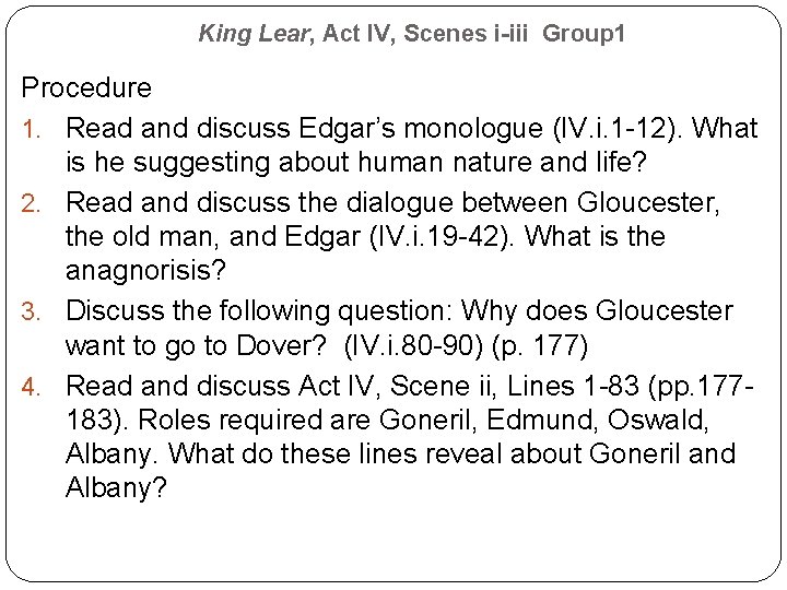 King Lear, Act IV, Scenes i-iii Group 1 Procedure 1. Read and discuss Edgar’s
